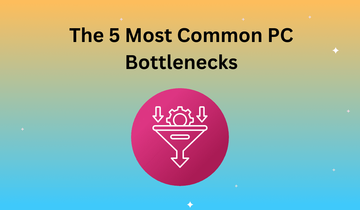 PC Bottlenecks