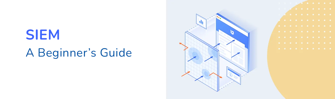 A Beginner's Guide to SIEM