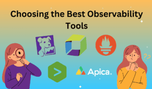 Incident Resolution and Site Reliability 7 Choosing the Best Observability Tools